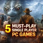 Discover five of the best single-player PC games with unforgettable stories, immersive worlds, and gameplay every gamer should experience.