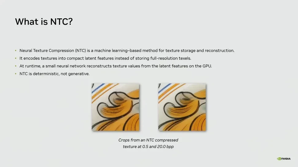 Neural Texture Compression by NVIDIA: How AI Cuts VRAM Usage by 85% 2 Neural Texture Compression (NTC) by NVIDIA is an AI-based method that compresses textures into compact data and reconstructs them on the GPU using neural networks, drastically reducing VRAM usage.